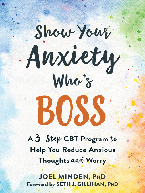 Title details for Show Your Anxiety Who's Boss by Joel Minden - Available